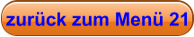 zurück zum Menü 21