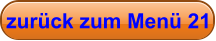 zurück zum Menü 21