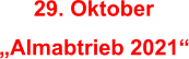 29. Oktober „Almabtrieb 2021“