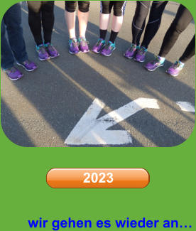 2023 2023 wir gehen es wieder an…